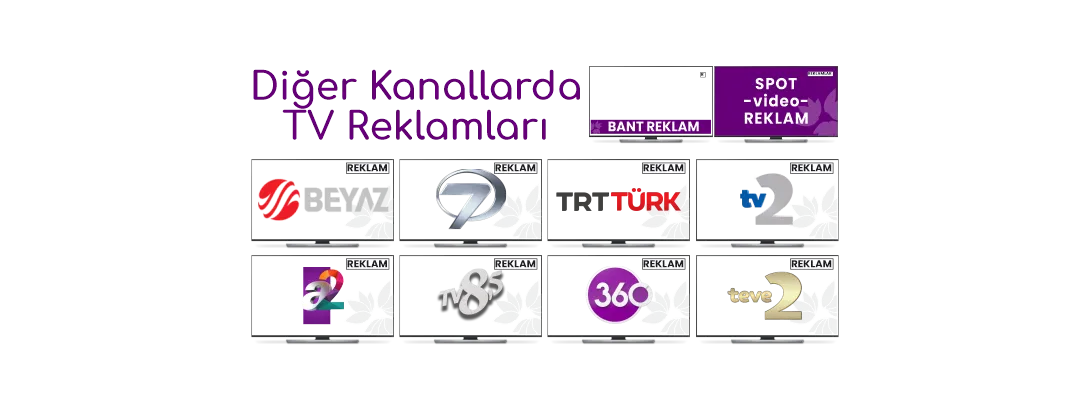 Beyaz TV ve Kanal 7 TV gibi diğer Televizyon kanallarında bant ve spot reklam siparişi